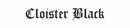 Cloister Black