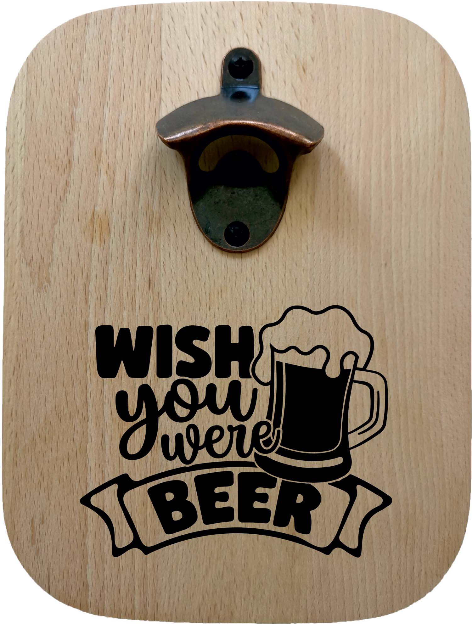Massiver Buchenholz-Flaschenöffner mit Lasergravur "Wish You Were Beer"