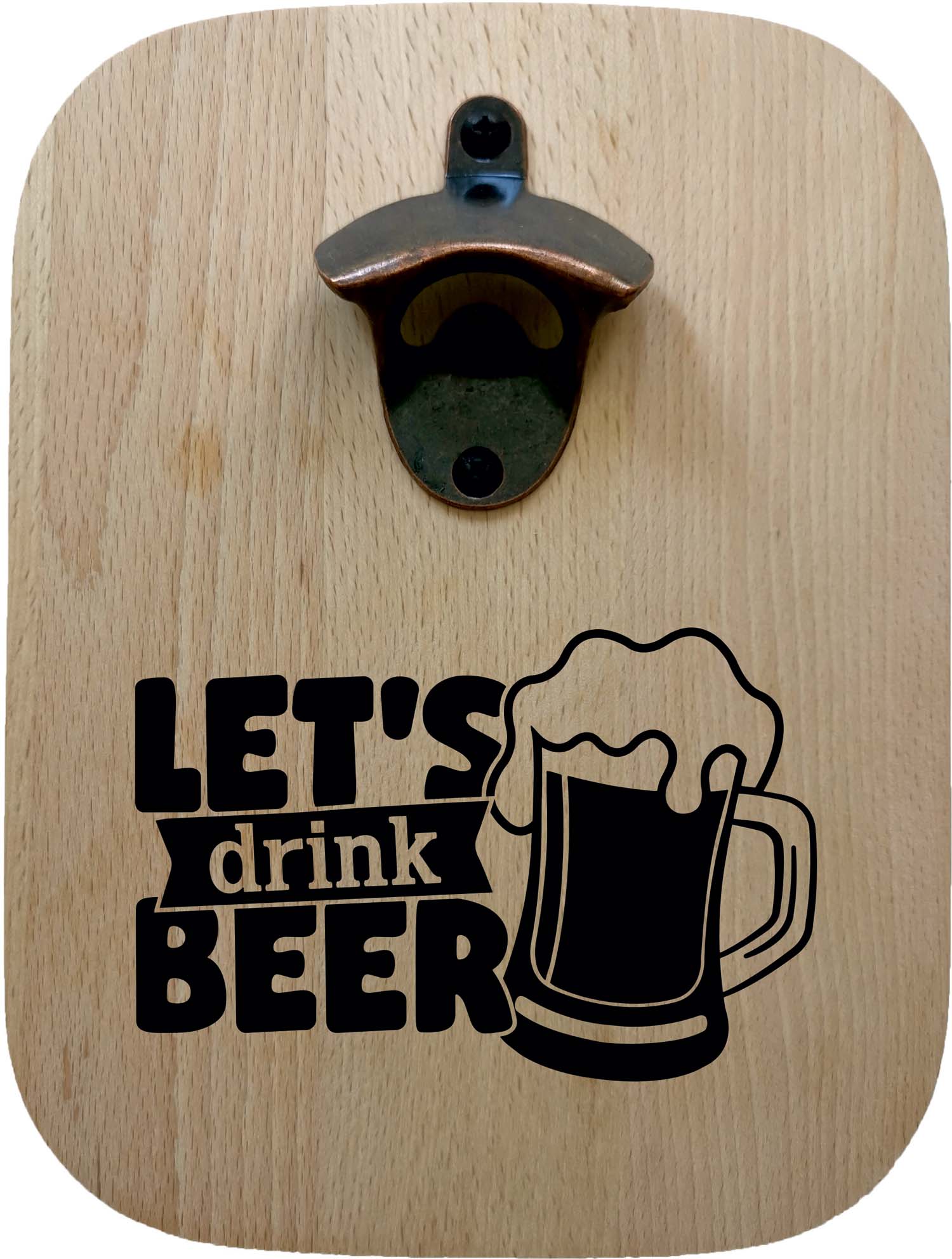 Massiver Buchenholz-Flaschenöffner mit Lasergravur "Let's drink Beer"