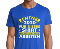 Fun-Shirt "Rentner - Für dieses Shirt musste ich lange arbeiten" L150RE Fun-Shirt "Rentner - Für dieses Shirt musste ich lange arbeiten" L150RE