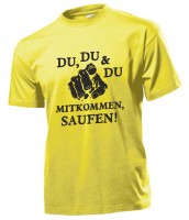 Fun-Shirt - Mitkommen saufen Fun-Shirt - Mitkommen saufen