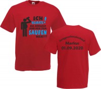 Herren JGA-Shirt "Ich heirate - die anderen saufen" Herren JGA-Shirt "Ich heirate - die anderen saufen"