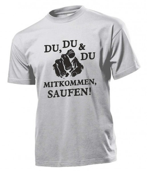 Fun-Shirt - Mitkommen saufen