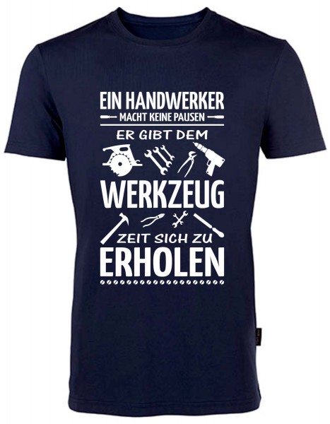 Workwear Fun-Shirt - Ein Handwerker macht keine Pause HRM101HW